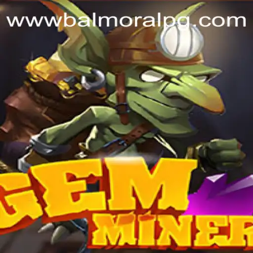 Exploring the World of GemMiner and its Connection with BalmoralPG